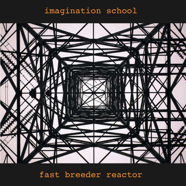 Imagination School fast Breeder Reactor album cover